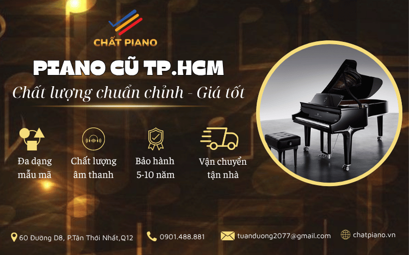 Chất Piano chuyên cung cấp các dòng piano cũ TP.HCM uy tín, đa dạng mẫu mã và bảo hành dài hạn